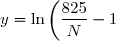 y = \ln\left(\dfrac{825}{N} - 1\right)